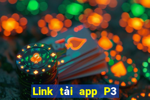 Link tải app P3 Tặng 888k