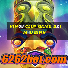 Vin68 Clup Game Bài Mậu Binh