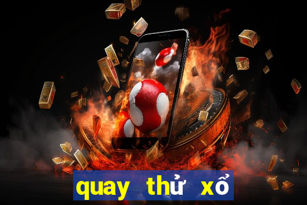 quay thử xổ số bình thuận tây ninh