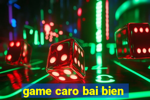 game caro bai bien