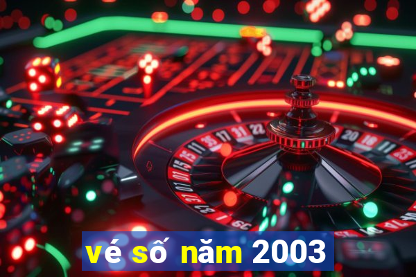 vé số năm 2003