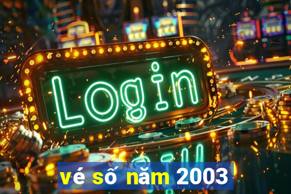 vé số năm 2003