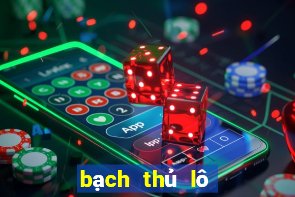 bạch thủ lô là giải mấy