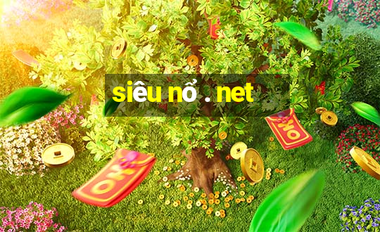 siêu nổ . net