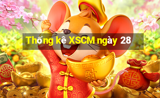 Thống kê XSCM ngày 28