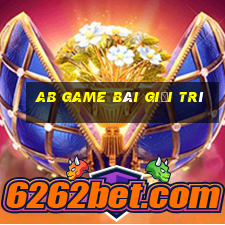 ab game bài giải trí