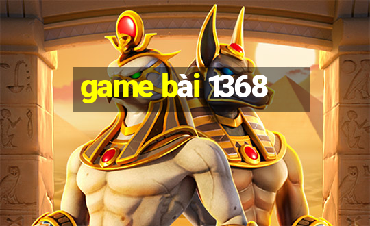 game bai 1368