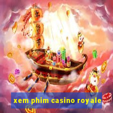 xem phim casino royale