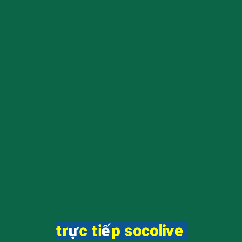 truc tiep socolive