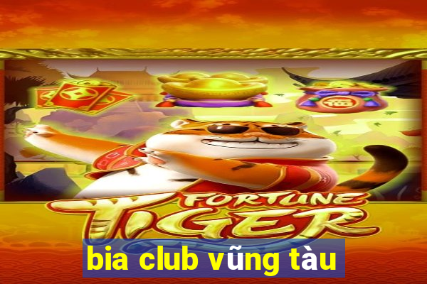 bia club vũng tàu