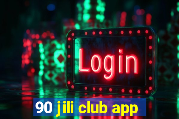 90 jili club app