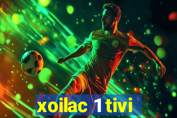 xoilac 1 tivi