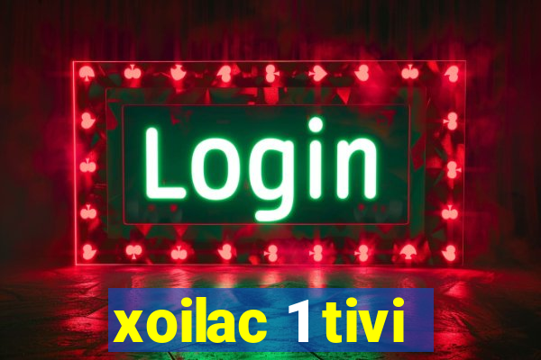 xoilac 1 tivi