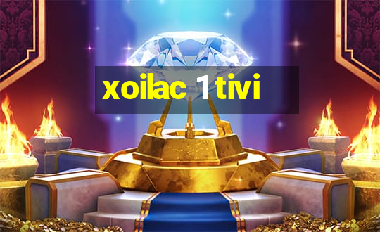 xoilac 1 tivi