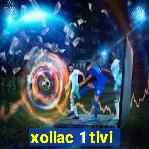 xoilac 1 tivi