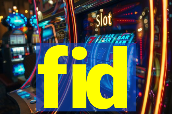 fid