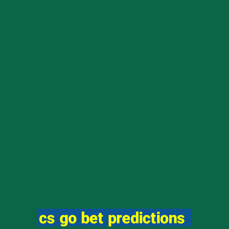 cs go bet predictions