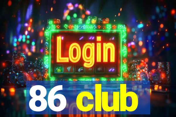 86 club