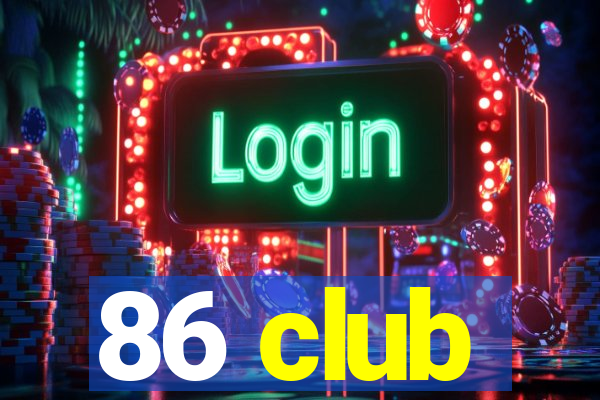 86 club