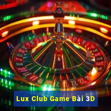 Lux Club Game Bài 3D