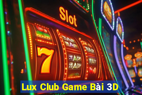 Lux Club Game Bài 3D