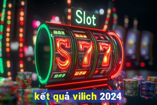 kết quả vilich 2024