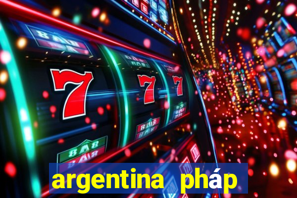 argentina pháp trực tiếp