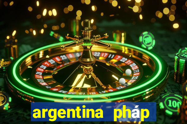 argentina pháp trực tiếp