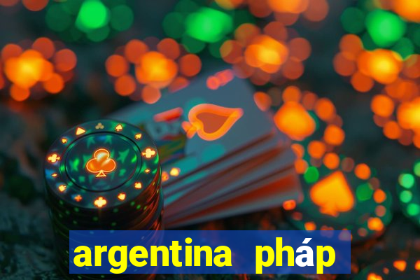 argentina pháp trực tiếp