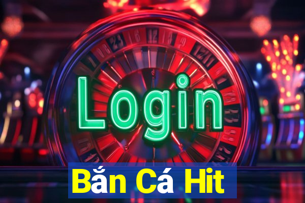 Bắn Cá Hit