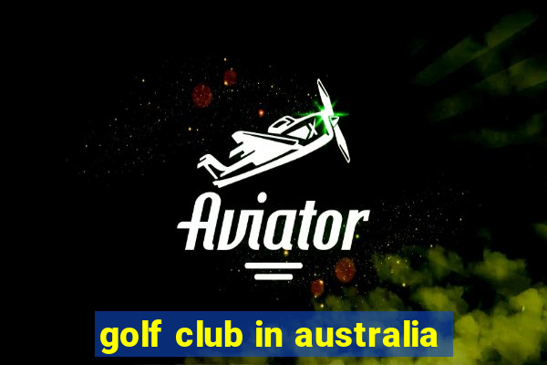 golf club in australia