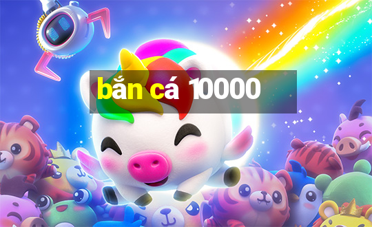 bắn cá 10000