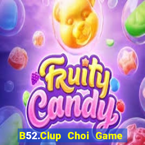 B52.Clup Choi Game Đánh Bài