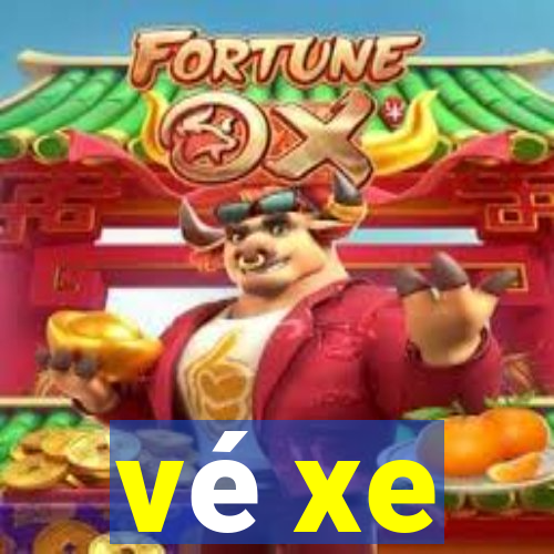 vé xe