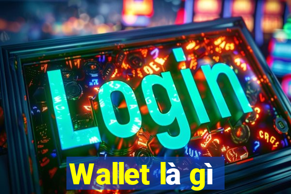 Wallet là gì