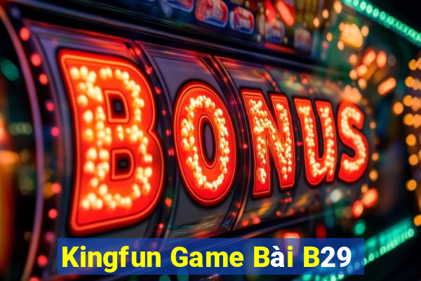 Kingfun Game Bài B29