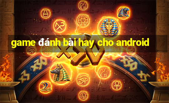 game đánh bài hay cho android