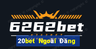 20bet Ngoài Đăng ký Đăng nhập