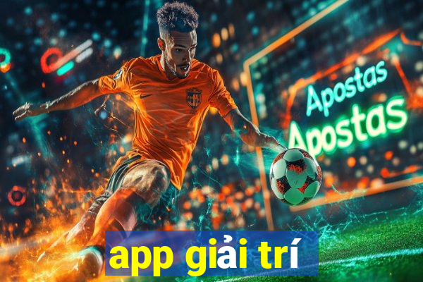 app giải trí