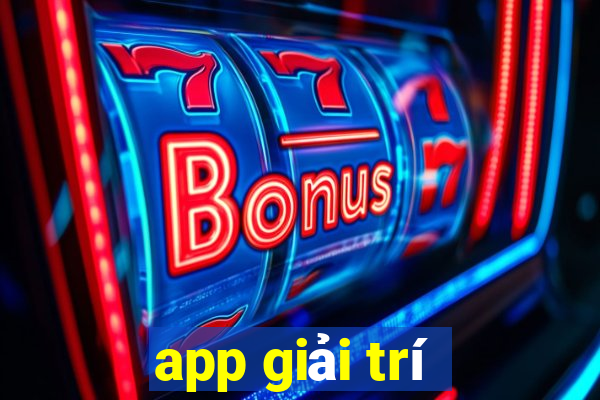 app giải trí