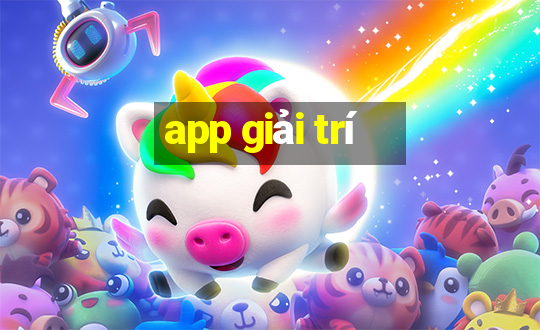 app giải trí