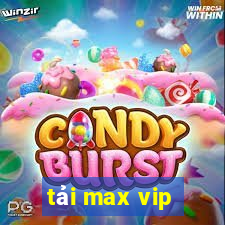 tải max vip