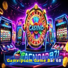 Gamvipcom Game Bài 68