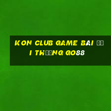 Kon Club Game Bài Đổi Thưởng Go88