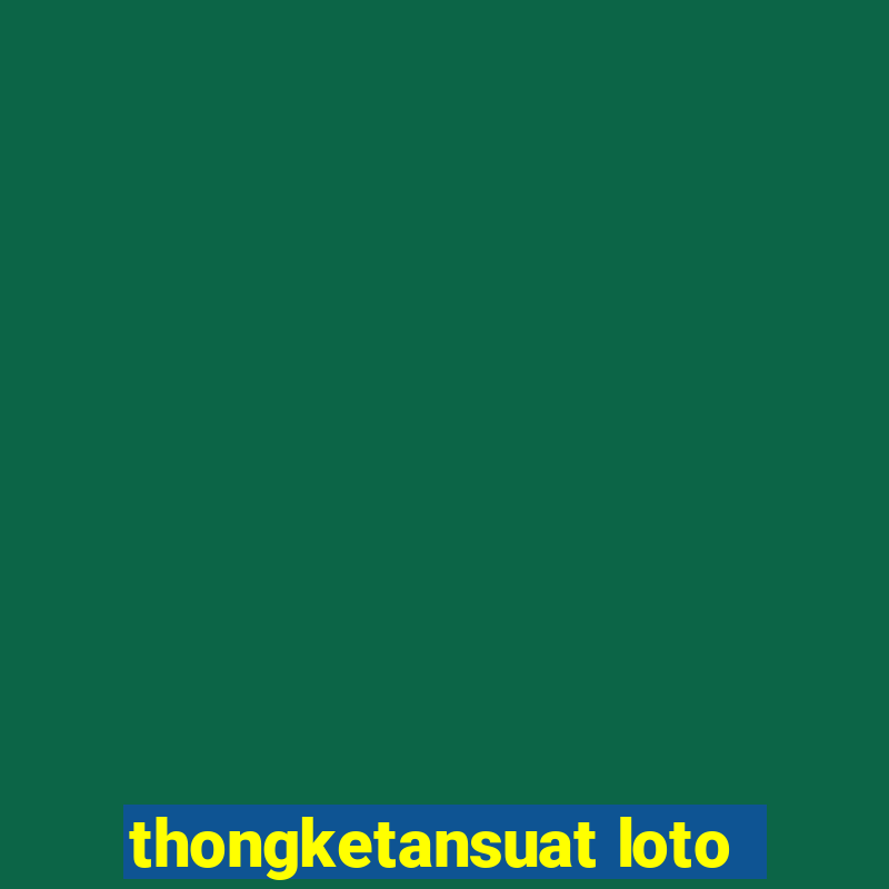 thongketansuat loto