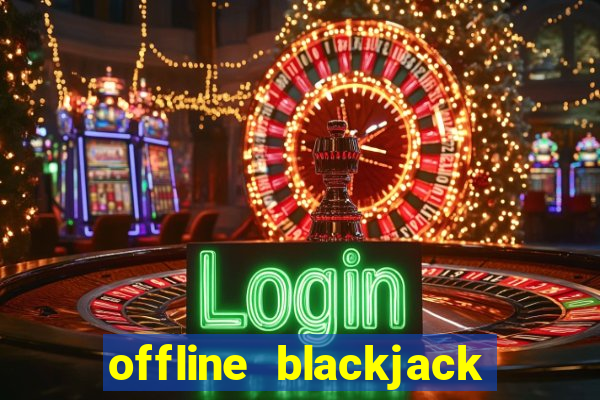 offline blackjack app games