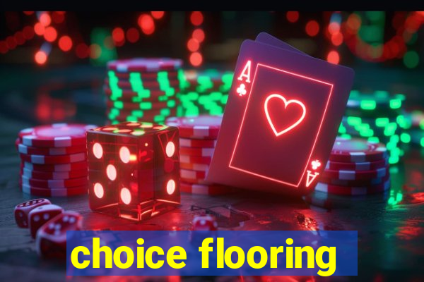 choice flooring