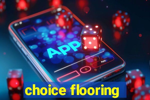 choice flooring