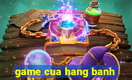 game cua hang banh