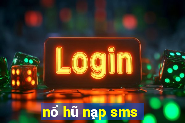 nổ hũ nạp sms